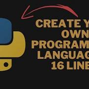 Create Your Own Programming Language In 16 Lines In Python Arman Coding Lap