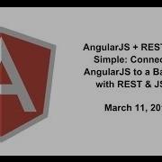 AngularJS REST Made Simple Connecting AngularJS To A Backend With REST JSON