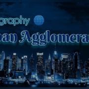 Urban Agglomeration Geography