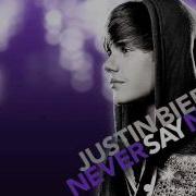Justin Bieber Never Say Never Solo Version