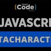Metacharacters In JavaScript JavaScript Regular Expression Tutorial JavaScript SimpliCode