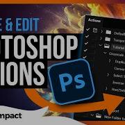 Photoshop Actions Tutorial Create Edit Actions