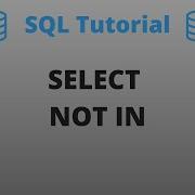 NOT IN With SELECT Command SQL Basics Tutorial Part 22