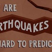 Why Are Earthquakes So Hard To Predict Jean Baptiste P Koehl