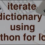 Iterate Over Dictionary Using For Loop In Python
