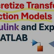 Дискретизация моделей передаточных функций в Simulink и экспорт в рабочую область MATLAB Contro
