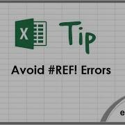 Excel Tip Avoiding REF Errors