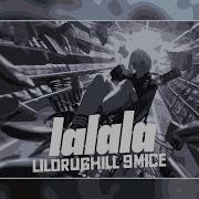 LILDRUGHILL 9mice Lalala Speed Up