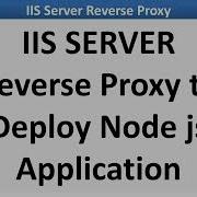 Iis Reverse Proxy IIS SERVER Reverse Proxy To Deploy Node Js Application