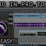 How To Record In Pro Tools Super Easy Method And Setup Record A Song In Pro Tools