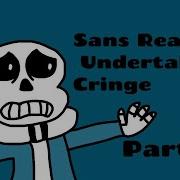 Sans Reacts To Undertale Cringe Part 3 Oh God Sans Fangirls