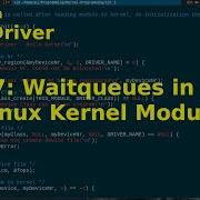 Let S Code A Linux Driver 17 Waitqueues In A Linux Kernel Module