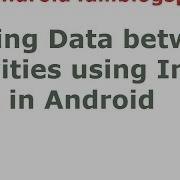 Android Tutorials Passing Data Between Activities Using Intent