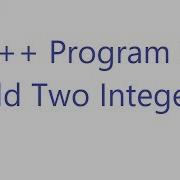 C Program To Add Two Integers