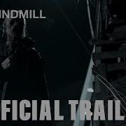 The Windmill Official Trailer
