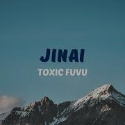 Toxic Jinai Official Video Lyrics