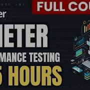 Master Apache JMeter Full Course Complete Performance Testing Course In 5 Hours