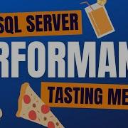 The SQL Server Performance Tasting Menu