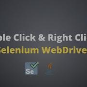 How To Perform Double Click And Right Click In Selenium WebDriver Selenium Java