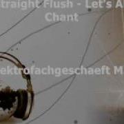 Straight Flush Let S All Chant Elektrofachgeschaeft Mix