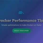 Docker Performance Tips Optimize For Speed Efficiency