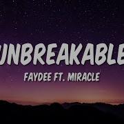Faydee Unbreakable Ft Miracle Lyrics