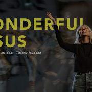 Wonderful Jesus Live Awakening Music Feat Tiffany Hudson