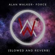 Alan Walker Force NCS Release Slowed Reverb Feel The Reverb