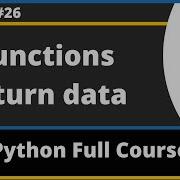 Functions Can Return Data Python Tutorial Part 26