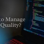 How To Manage Code Quality