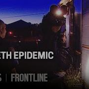 The Meth Epidemic Full Documentary FRONTLINE