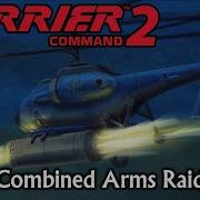 Carrier Command 2 Combined Arms Raid
