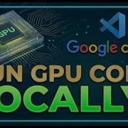 The New Vscode Extension That Allow You To Run Code With GPU LOCALY