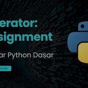 Belajar Python Dasar Operator Assignment
