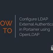 How To Configure LDAP External Authentication In Portainer Using OpenLDAP