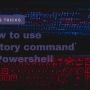 How To Use History Command In Powershell