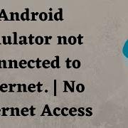 Эмулятор Android не подключен к Интернету Нет доступа к Интернету