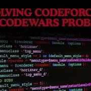Solving Simple Codeforces And Codewars Problems