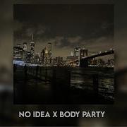 No Idea X Body Party Normal Speed
