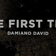Damiano David The First Time Lyrics