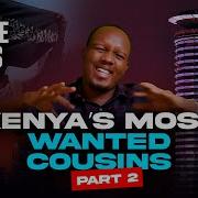 Kenya S Most Wanted Cousins Part 2 Headline Hitters 8 Ep 2