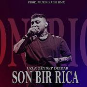 Uzi X Zeynep Dizdar Son Bir Rica Prod Muzik Kalbi RMX