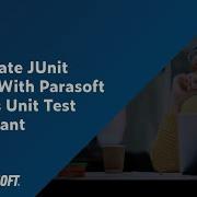 Generate JUnit Tests With Parasoft Jtest S Unit Test Assistant