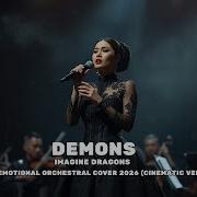 Imagine Dragons Demons Epic Emotional Orchestral Cover 2026 Cinematic Version
