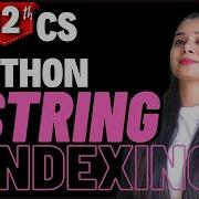 Python STRING Introduction Indexing Class 12 Computer Science