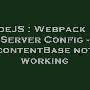 NodeJS Webpack Dev Server Config ContentBase Not Working