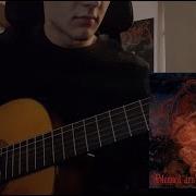 Morbid Angel Desolate Ways Classical Guitar Cover