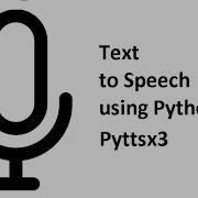 Text To Speech Using Python Pyttsx3 Module