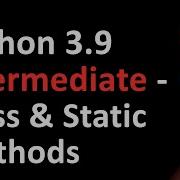 Python Intermediate Class Methods Static Methods
