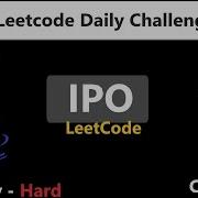 IPO Q 502 Python C Java Hard Greedy LeetCode Daily Challenges